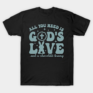 All You Need Is God's Love ...And A Chocolate Bunny Apparel T-Shirt